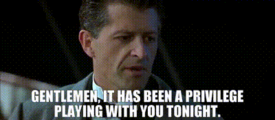 gentleman-it-has-been-a-privilege-it's-been-a-privilege